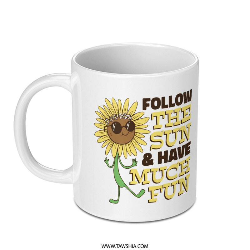 Follow The Sun Have Much Fun Mug product type