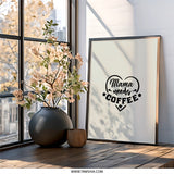 Mama Needs Coffee Wall Art, Funny Mom Quote Print, Coffee Lover Gift, Mother's Day Decor, Home Decor, Kitchen Art, Coffee Sign - Tawshia