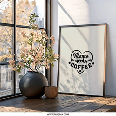 Mama Needs Coffee Wall Art, Funny Mom Quote Print, Coffee Lover Gift, Mother's Day Decor, Home Decor, Kitchen Art, Coffee Sign - Tawshia
