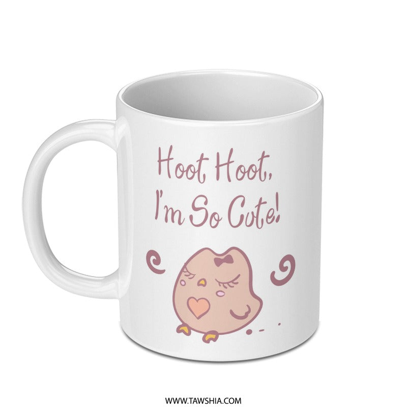 Cute Owl Mug, Hoot Hoot Im So Cute, Cartoon Owl Coffee Mug, Gift for Owl Lovers, Adorable Animal Mug, Novelty Mug for Her - Tawshia