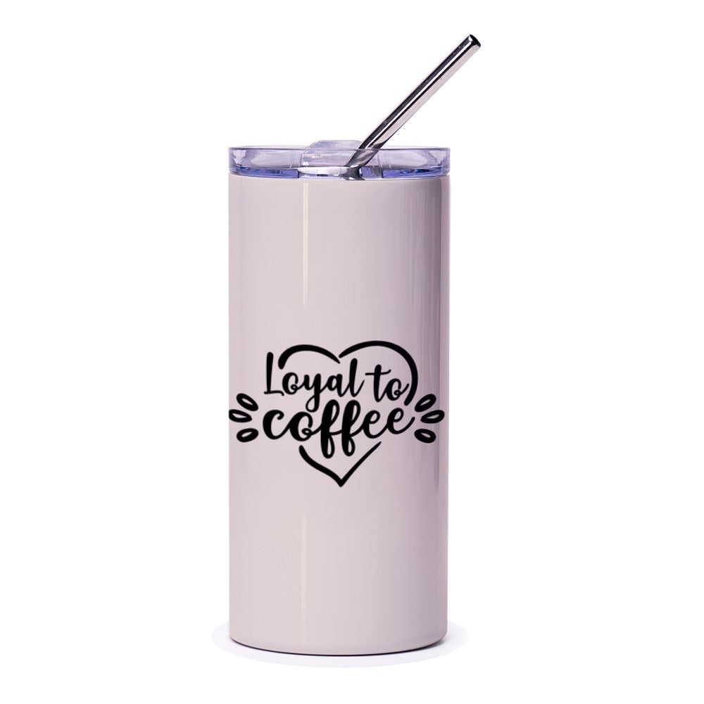 Loyal To Coffee Tumbler, Coffee Lover Gift, Coffee Tumbler, Coffee Design Tumbler, Gift for Her, Gift for Him, Office Tumbler - Tawshia