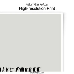 Make Coffee Not War Photographic Prints, Inspirational Quote Art, Motivational Wall Decor, Typography Print, Home Decor, Gift Idea - Tawshia