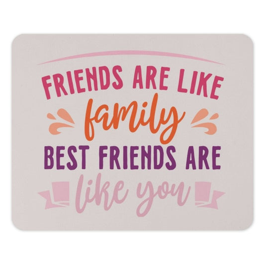 Friends Like Family Mouse Pad, Best Friend Gift, Motivational Quote Mousepad, Office Desk Decor, Friendship Present - Tawshia
