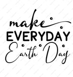 Earth Day Mug, Eco Friendly Gift, Motivational Mug, Everyday Earth Day, Go Green Mug, Environment Mug, Save Earth Mug, Coffee Mug - Tawshia