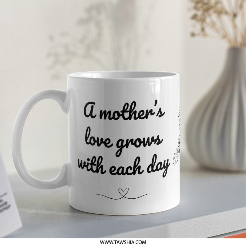 Mother's Love Mug, Growing Love Gift, Mothers Day Present, Mom Coffee Cup, Floral Mug, Mom Birthday Gift, Gift For Mother, Unique Mug - Tawshia