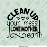Earth Day Pinback, Clean Up Mess Pin, Love Mother Earth Badge, Eco Friendly Pin, Environmental Awareness Pinback Button - Tawshia