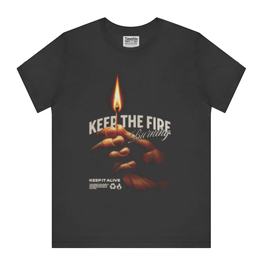 Keep the Fire Burning Graphic TShirt Product Type