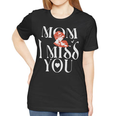 Heartfelt Mom I Miss You Graphic Tee product type