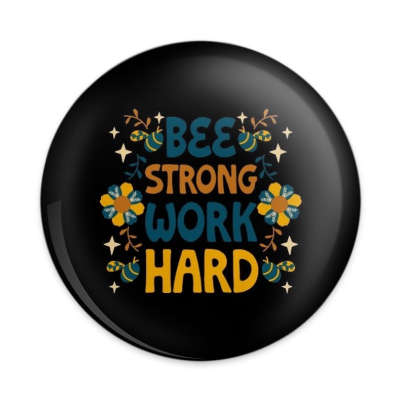 Bee Strong Work Hard Pinback Button, Floral Bee Button, Positive Message Pin, Bee Lover Gift, Inspirational Button - Tawshia