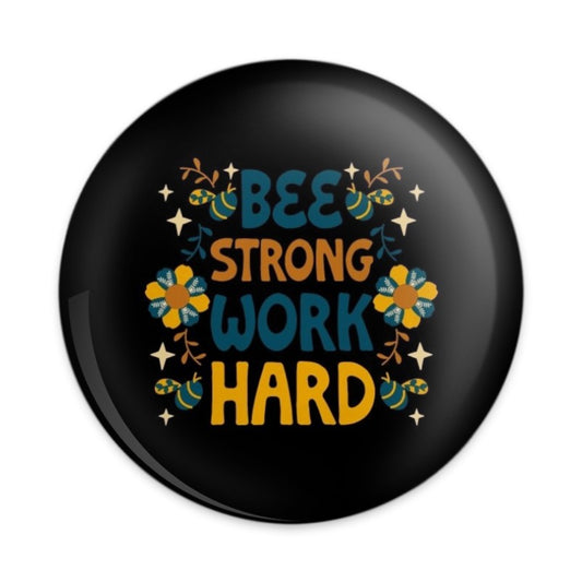 Bee Strong Work Hard Pinback Button, Floral Bee Button, Positive Message Pin, Bee Lover Gift, Inspirational Button - Tawshia
