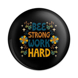 Bee Strong Work Hard Pinback Button, Floral Bee Button, Positive Message Pin, Bee Lover Gift, Inspirational Button - Tawshia