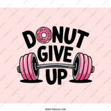Donut Give Up BackPack, Gym Back Pack, Funny Fitness Gift, Motivational Gym Bag, Workout BackPack, Weightlifting BackPack - Tawshia