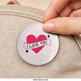 I Love You Pinback Button, Heart Badge, Cute Love, Valentine Gift, Anniversary Present, Relationship Pin, Gift for Partner, Statement Button - Tawshia