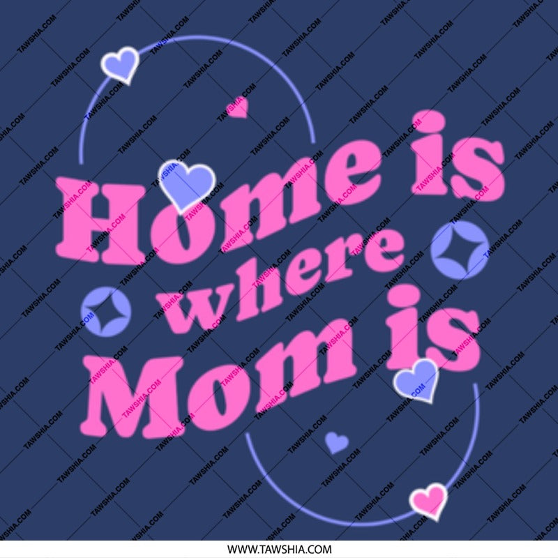 Home is where Mom is heart design product