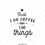 Funny Coffee Lover Pocket Mirror, First I Do Coffee Then I Do Things Compact Mirror, Gift for Her, Sarcastic Quote Mirror, On The Go Mirror - Tawshia