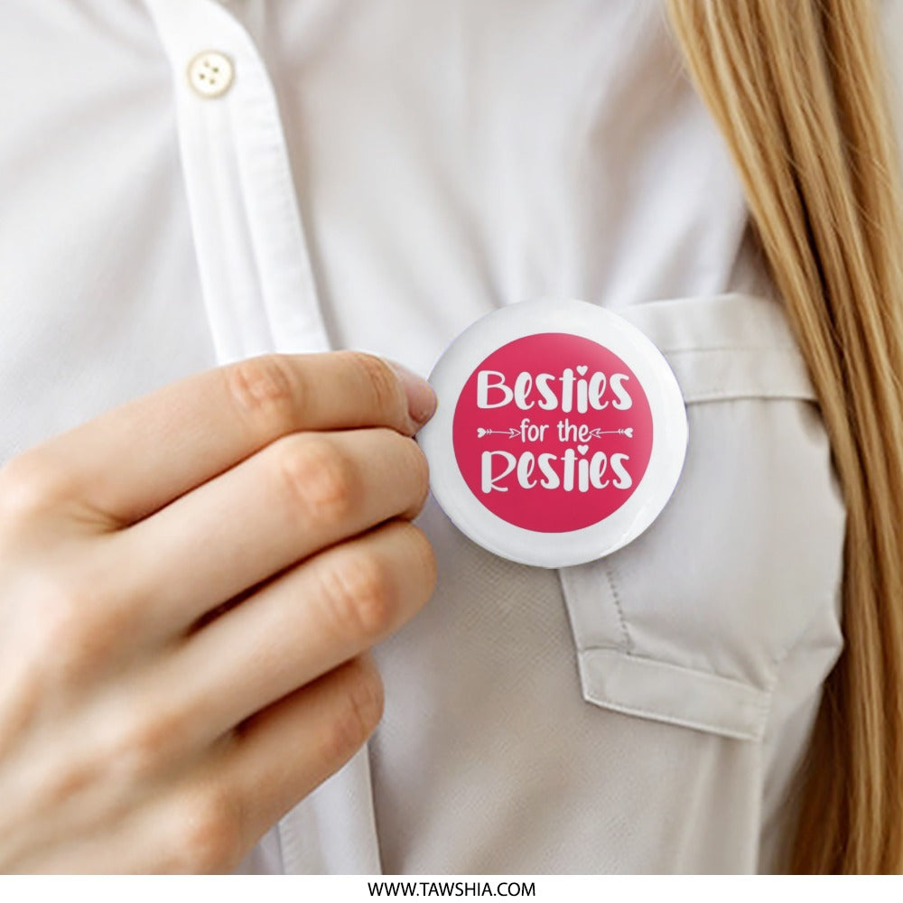 Besties for the Resties Pinback Button, Friendship Pin, BFF Gift, Best Friend Button, Cute Bestie Accessories, Fun Gift Idea - Tawshia