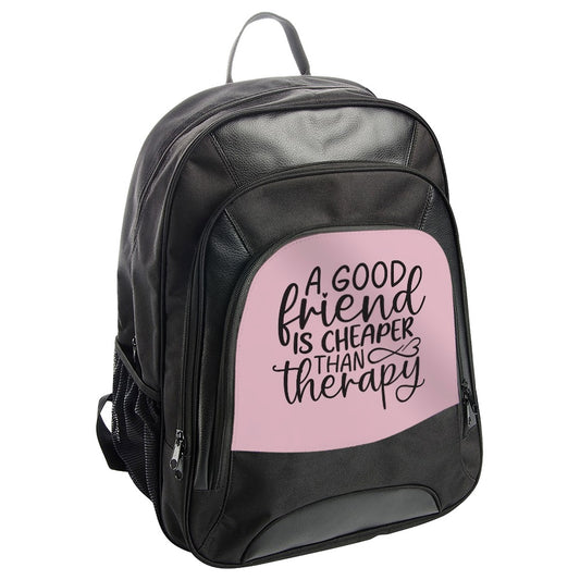 Good Friend Cheaper Than Therapy Backpack, Funny Friend Gift, Friendship Backpack, Quote Backpack, Everyday Backpack, Gift For Her - Tawshia