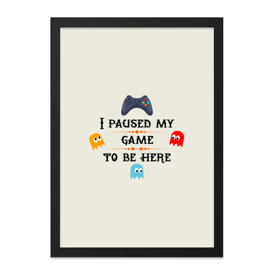 I Paused My Game Wall Art, Funny Gamer Print, Video Game Poster, Gaming Room Decor, Gamer Gift, Man Cave Art, Kids Room Decor - Tawshia