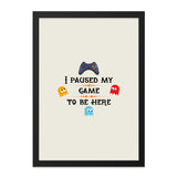 I Paused My Game Wall Art, Funny Gamer Print, Video Game Poster, Gaming Room Decor, Gamer Gift, Man Cave Art, Kids Room Decor - Tawshia
