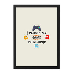 I Paused My Game Wall Art, Funny Gamer Print, Video Game Poster, Gaming Room Decor, Gamer Gift, Man Cave Art, Kids Room Decor - Tawshia