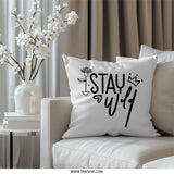 Stay Wild Pillow, Inspirational Pillow, Motivational Pillow, Decorative Pillow, Modern Pillow, Home Decor Pillow, Accent Pillow - Tawshia