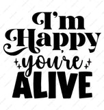 Happy You're Alive Mug, Inspirational Coffee Mug, Positive Quote Mug, Motivational Mug, Gift for Friend, Encouragement Mug - Tawshia