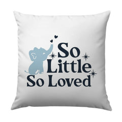 Elephant Pillow, So Little So Loved Pillow, Baby Shower Pillow, Nursery Decor Pillow, Elephant Decor Pillow, Kids Room Decor Pillow - Tawshia