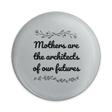 Mothers Architects Pinback Button, Inspiring Quote Badge, Mom Gift, Appreciation, Mother's Day Present, Positive Affirmation Jewelry - Tawshia