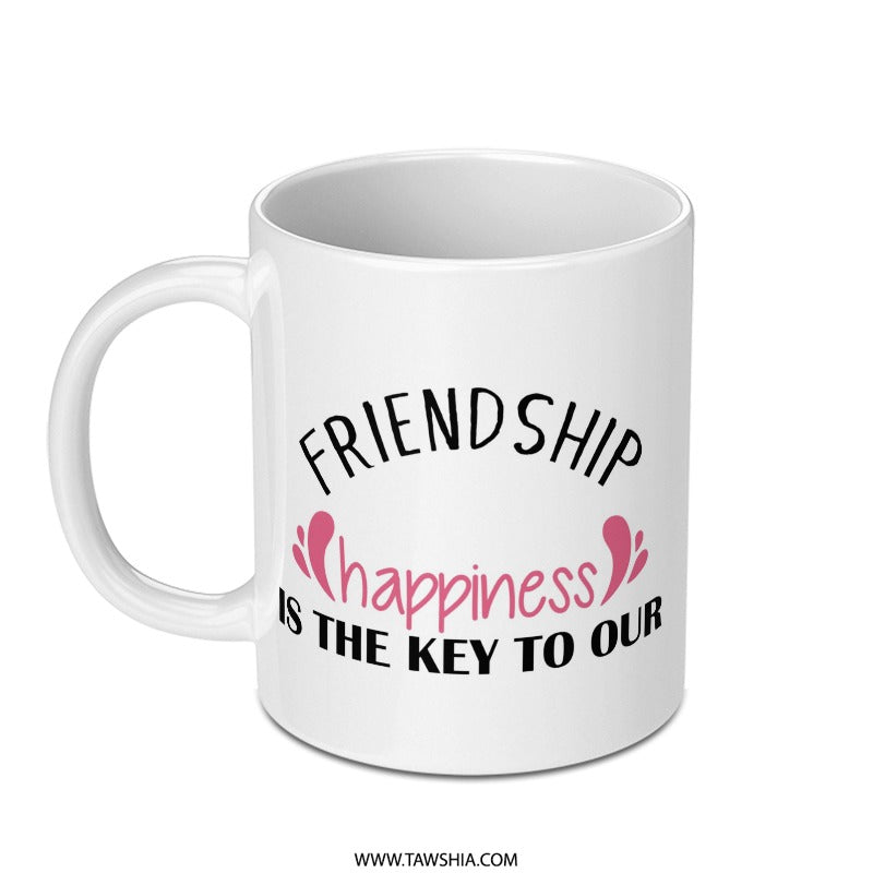Friendship Happiness Mug, Friend Gift, Best Friends Mug, Cute Coffee Mug, Gift For Her, Positive Message Mug, Gift For Friend - Tawshia