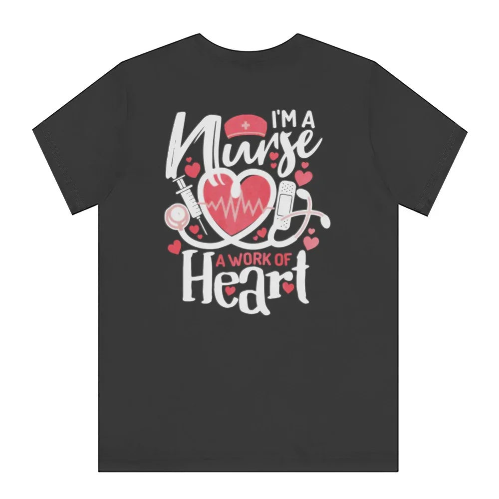 I'm A Nurse A Work of Heart T-Shirt Product