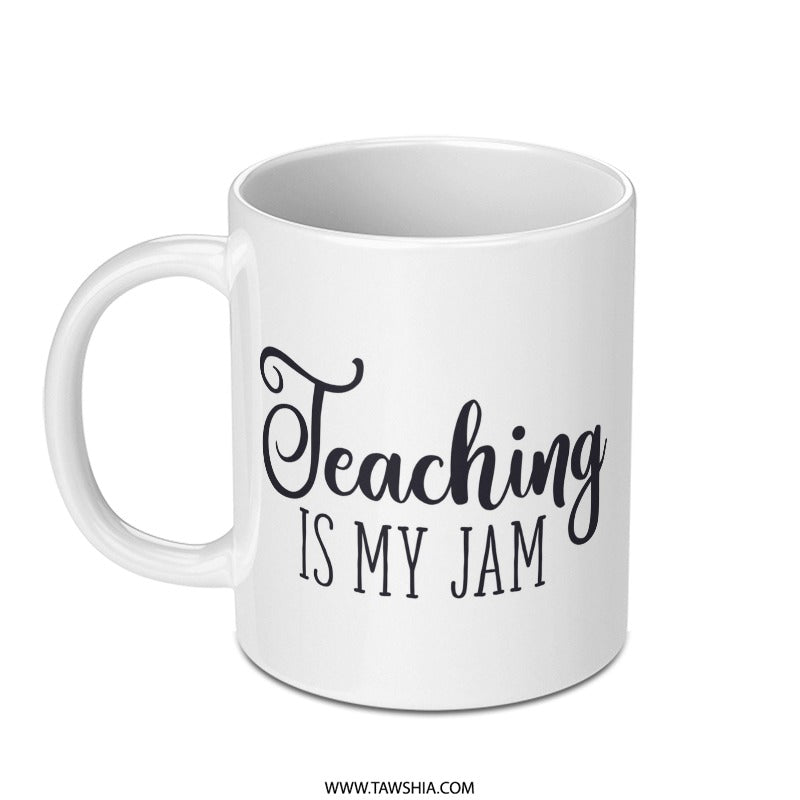 Teaching Is My Jam Mug, Teacher Gift Mug, Funny Teacher Mug, School Teacher Mug, Educator Mug, Teacher Appreciation Mug - Tawshia