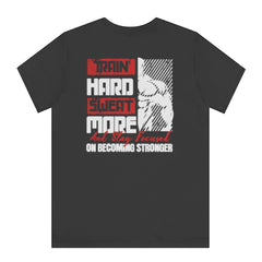Train Hard Sweat More Stay Focused T-shirt product type