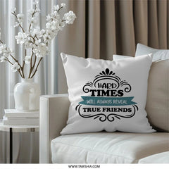 True Friends Pillow, Friendship Quote Pillow, Gift For Best Friend, Hard Times Quote Pillow, Supportive Friend Pillow, Home Decor Pillow - Tawshia