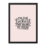 Luckiest Friend Wall Art, Friendship Quote Print, Best Friend Gift, Inspirational Art, Minimalist Decor, Positive Vibes Wall Art - Tawshia