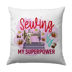 Sewing is My Superpower Pillow, Floral Sewing Machine Cushion, Seamstress Gift, Craft Room Decor, Sewing Lover Throw Pillow - Tawshia