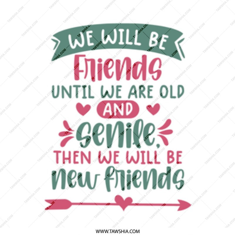 Funny Friends Mug, Senile Friends Gift, Friendship Quote Mug, Best Friends Mug, Novelty Mug, Cute Friends Mug, Gift Idea for Friend - Tawshia