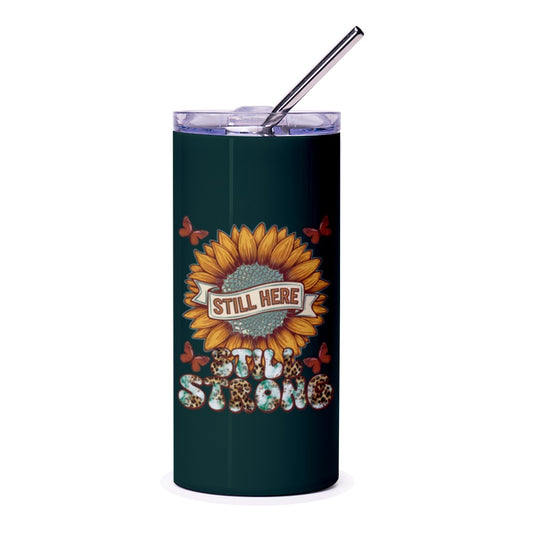 Still Here Still Strong Tumbler, Sunflower Butterfly Cup, Inspirational Gift, Floral Tumbler, Positive Quote Drinkware, Aesthetic Tumbler - Tawshia
