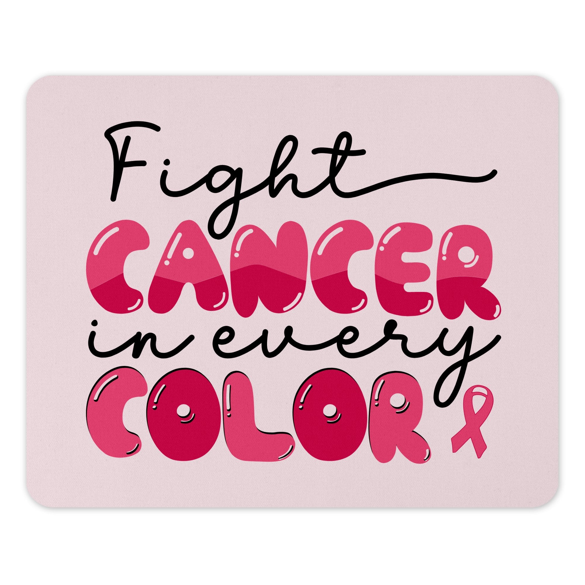 Fight Cancer in Every Color Inspirational product