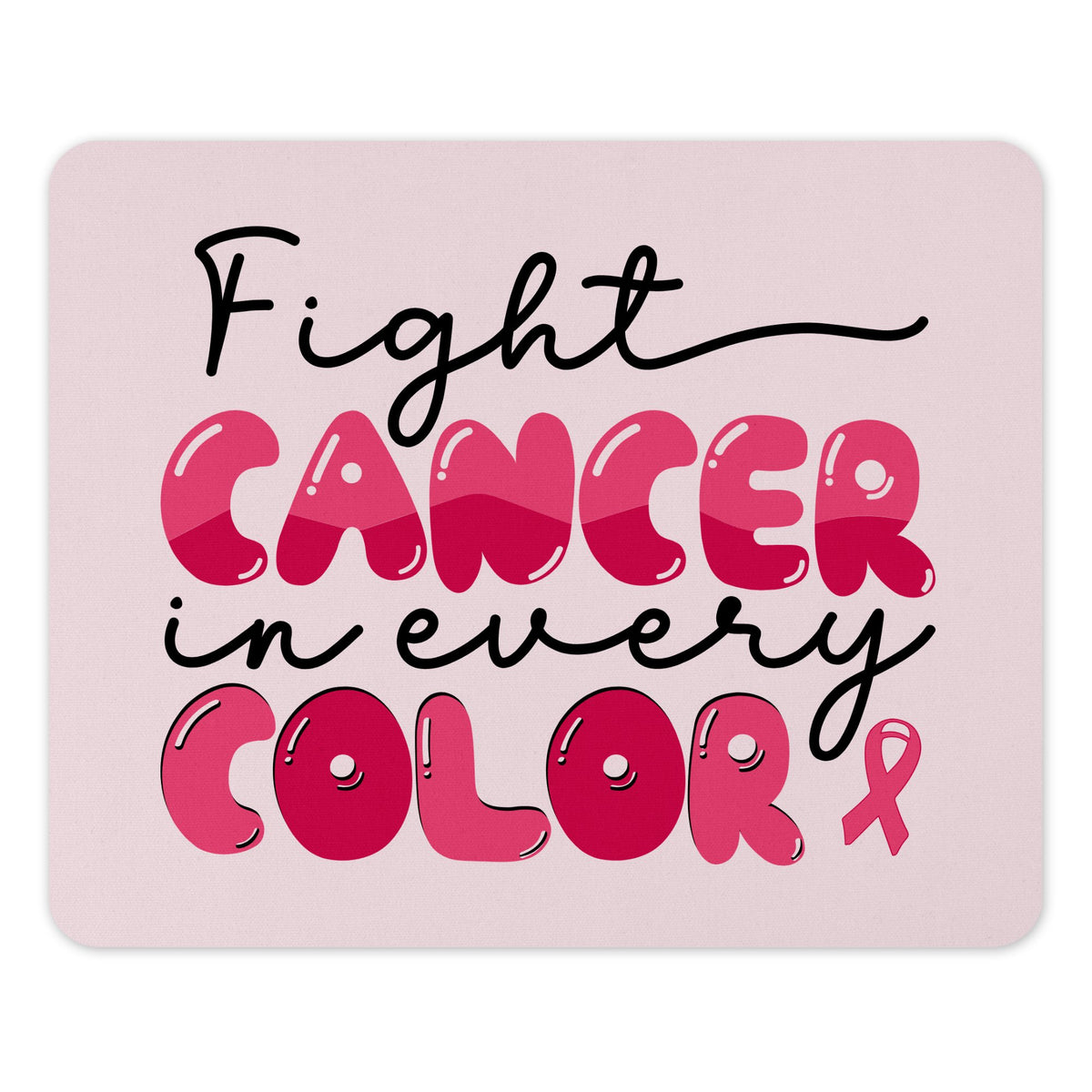 Fight Cancer in Every Color Inspirational product