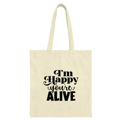 Happy You're Alive Tote Bag, Inspirational Tote, Positive Quote Bag, Everyday Tote, Cute Tote Bag, Gift Idea Tote Bag, Trendy Tote Bag - Tawshia