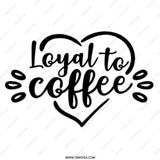 Coffee Lover Mug, Loyal to Coffee Mug, Coffee Heart Mug, Gift for Coffee Addict, Coffee Cup, Caffeine Mug, Morning Coffee Mug - Tawshia