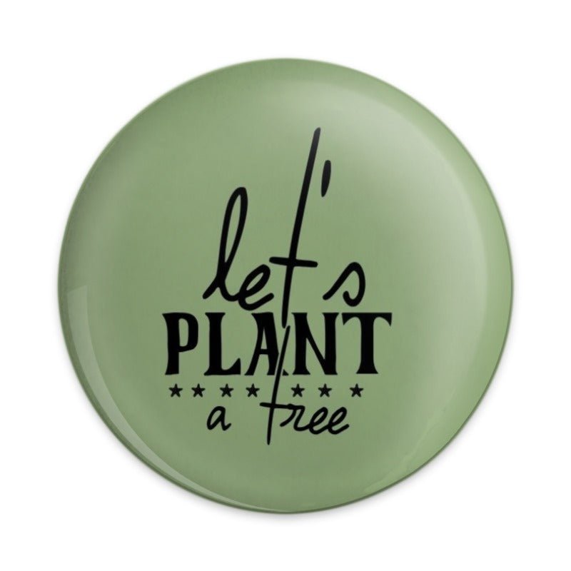 Let's Plant a Tree Pinback Button, Earth Day, Environmentally Friendly, Gift, Nature Lover, Sustainable Living, Green Button - Tawshia