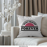 Best Friend Forever Pillow, Friendship Gift, Decorative Throw Pillow, Friend Pillow, Unique Gift, Home Decor, Accent Pillow, Bestie Gift - Tawshia