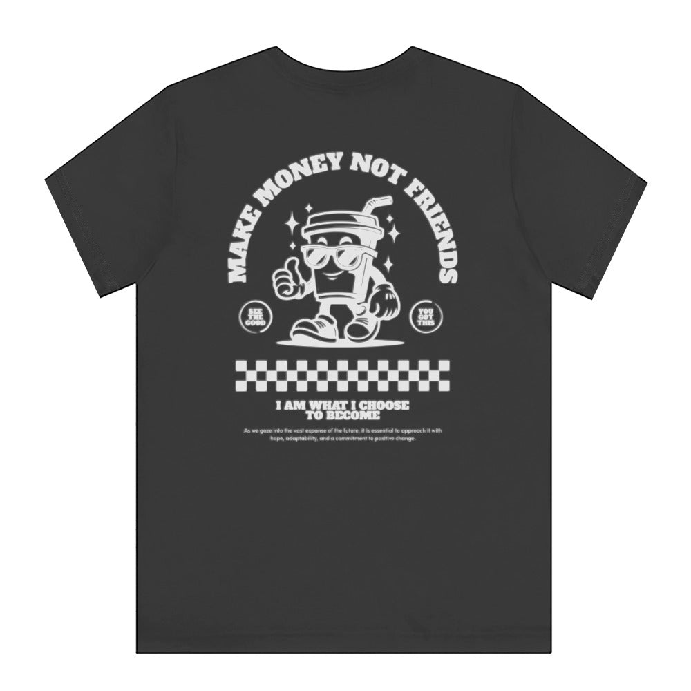 Make Money Not Friends Graphic Tee Shirt product type