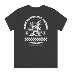 Make Money Not Friends Graphic Tee Shirt product type