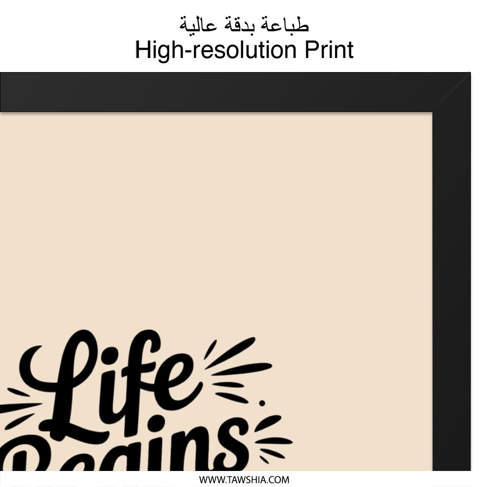 High-resolution Life Begins Print product