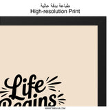 High-resolution Life Begins Print product