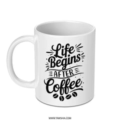 Coffee Mug, Life Begins After Coffee, Coffee Lover Gift, Gift for Coffee Addict, Funny Coffee Mug, Office Mug, Coffee Bean Mug, Unique Mug - Tawshia