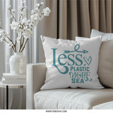 Less Plastic More Sea Pillow, Eco Friendly Throw Pillow, Ocean Lover Gift, Coastal Home Decor, Beach House Pillow, Environmental Pillow - Tawshia