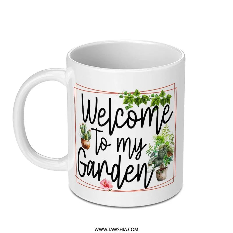 Welcome to My Garden Mug, Plant Lover Gift, Gardening Coffee Mug, Home Decor, Gift For Gardener, Cute Plant Mom Mug, Houseplant Mug - Tawshia